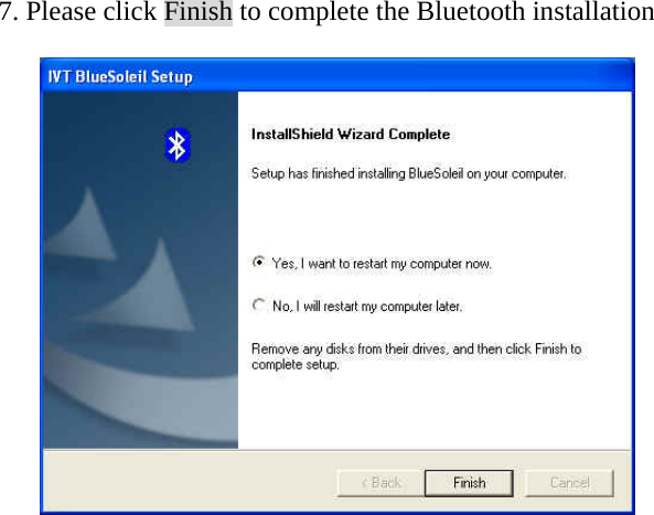   7. Please click Finish to complete the Bluetooth installation       