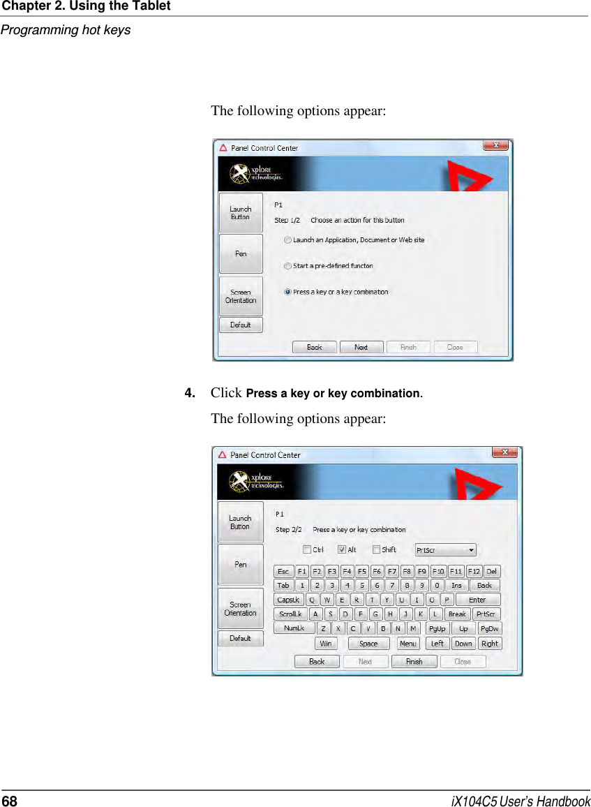 Chapter 2. Using the TabletProgramming hot keys68  iX104C5 User’s HandbookThe following options appear:4. Click Press a key or key combination.The following options appear: