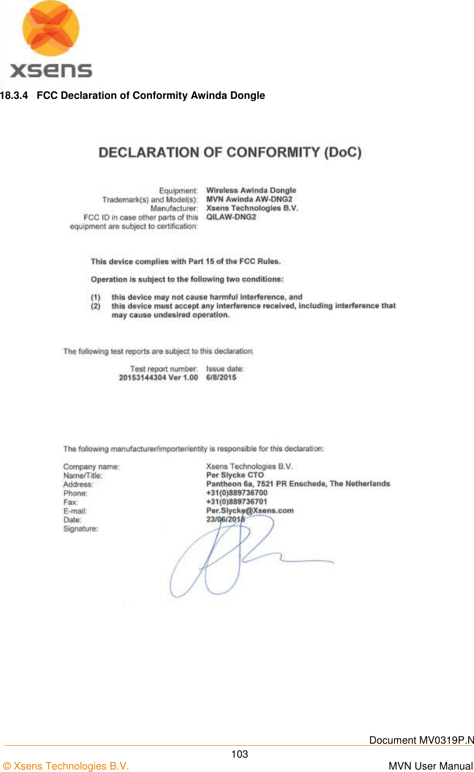    Document MV0319P.N © Xsens Technologies B.V.      MVN User Manual  103 18.3.4  FCC Declaration of Conformity Awinda Dongle        