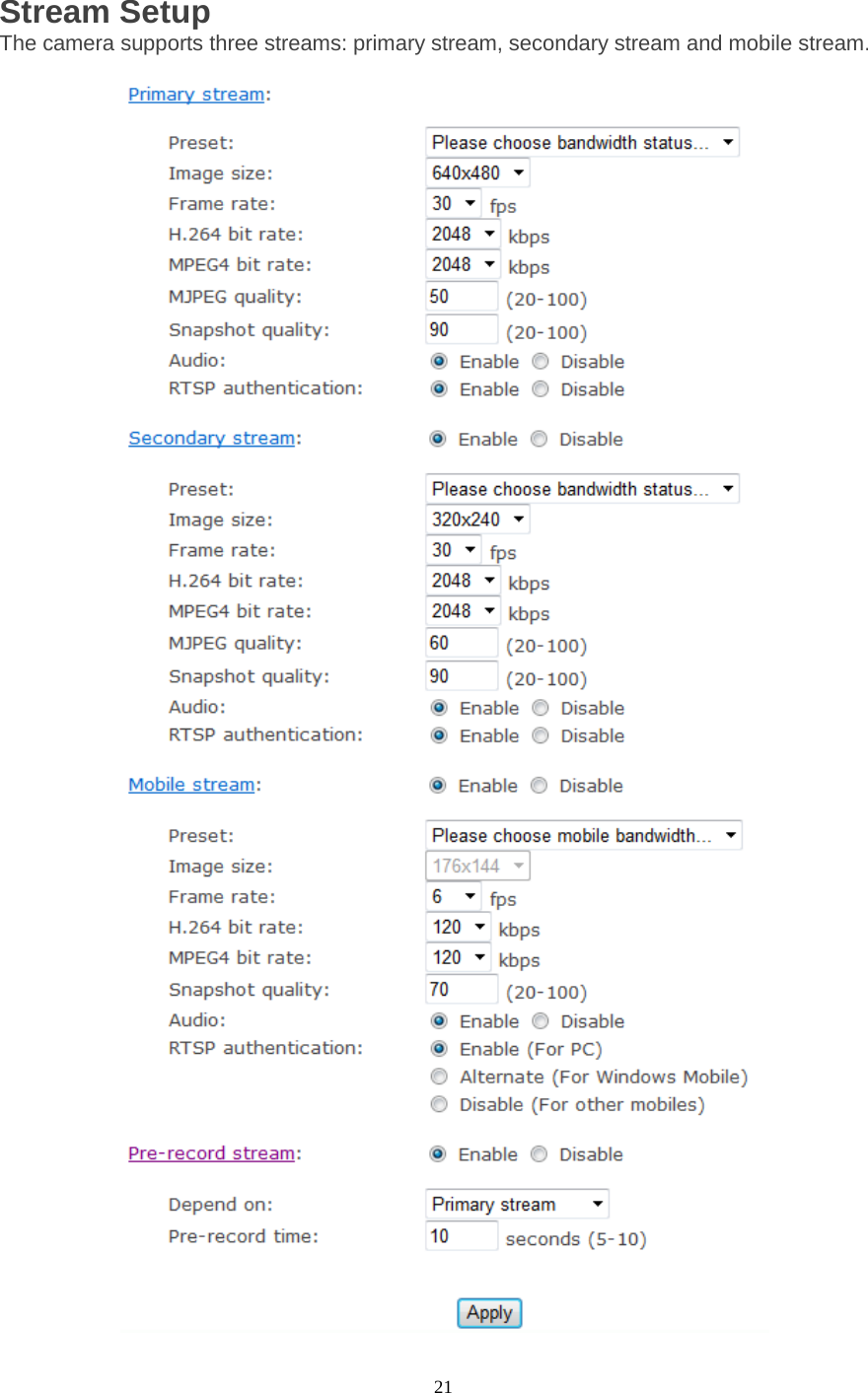  21 Stream Setup The camera supports three streams: primary stream, secondary stream and mobile stream.     