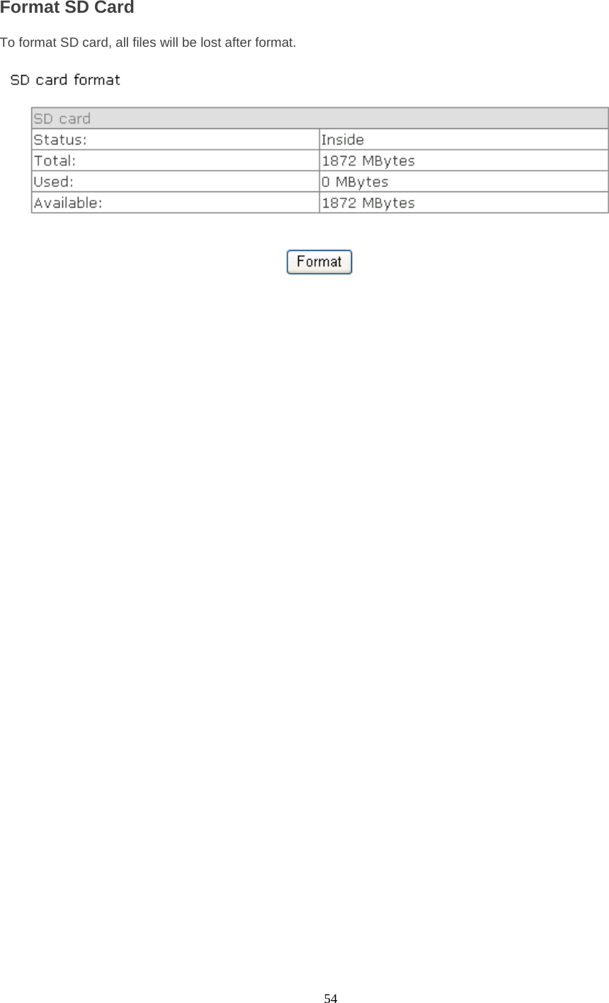  54 Format SD Card   To format SD card, all files will be lost after format.          