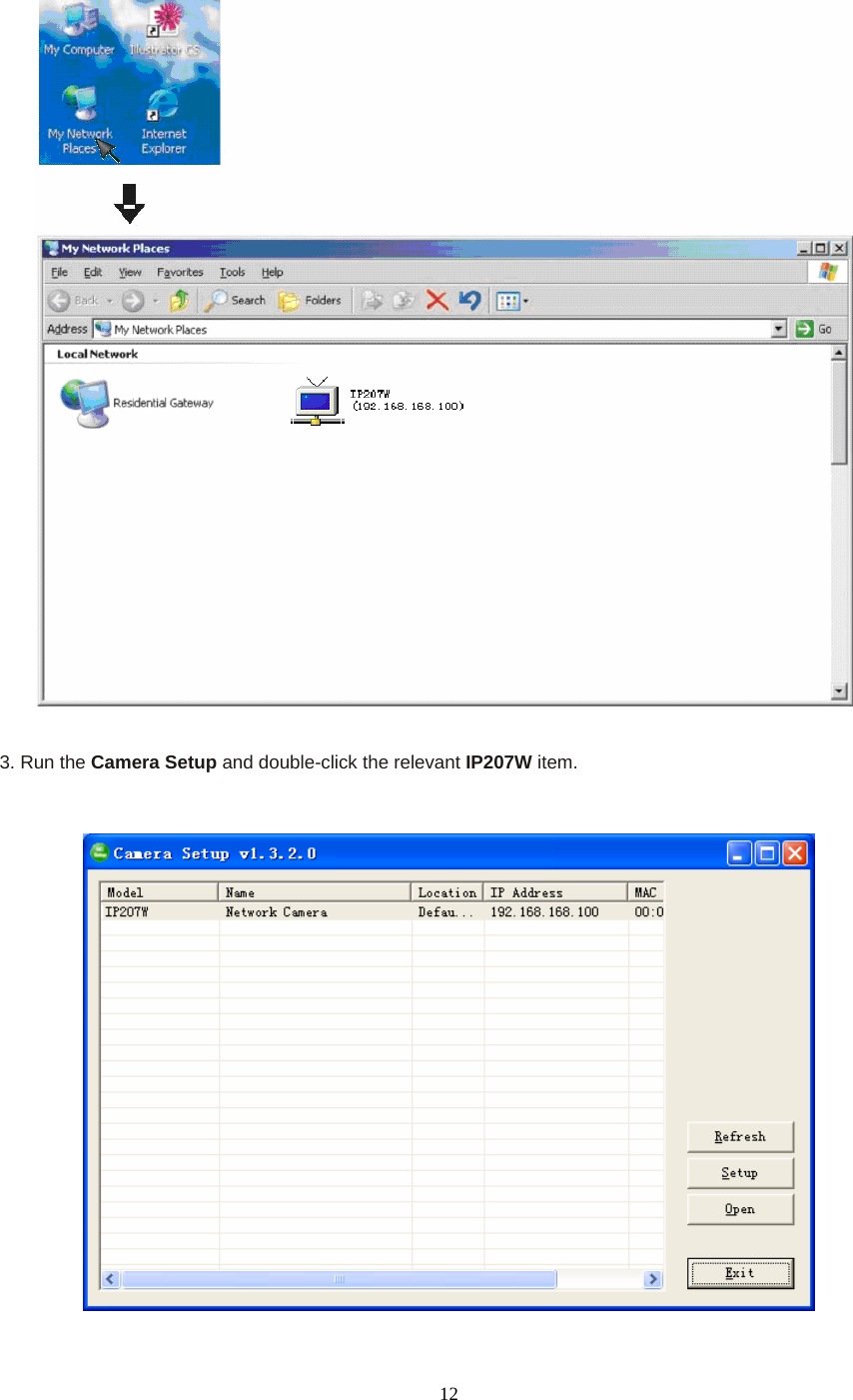   3. Run the Camera Setup and double-click the relevant IP207W item.      12