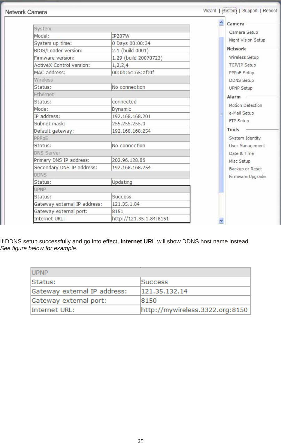   If DDNS setup successfully and go into effect, Internet URL will show DDNS host name instead.   See figure below for example.     25