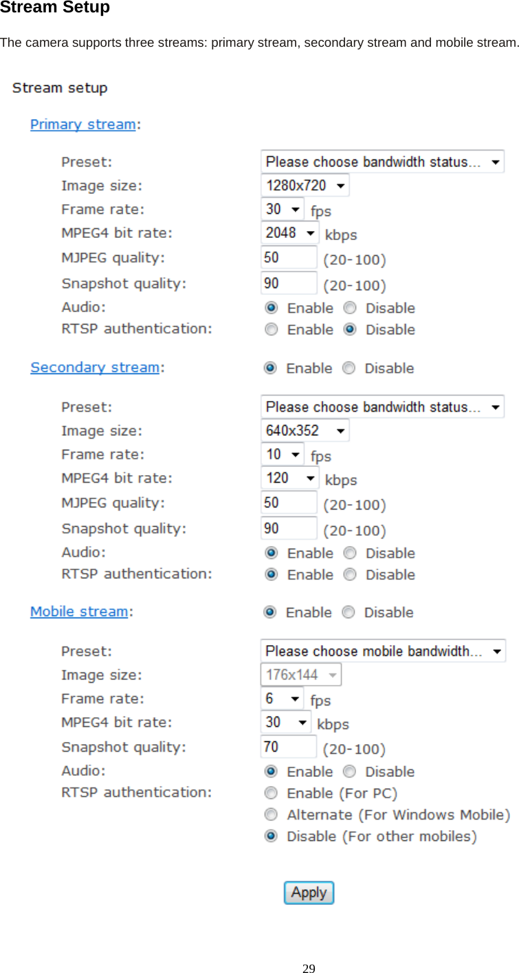  29 Stream Setup The camera supports three streams: primary stream, secondary stream and mobile stream.                         