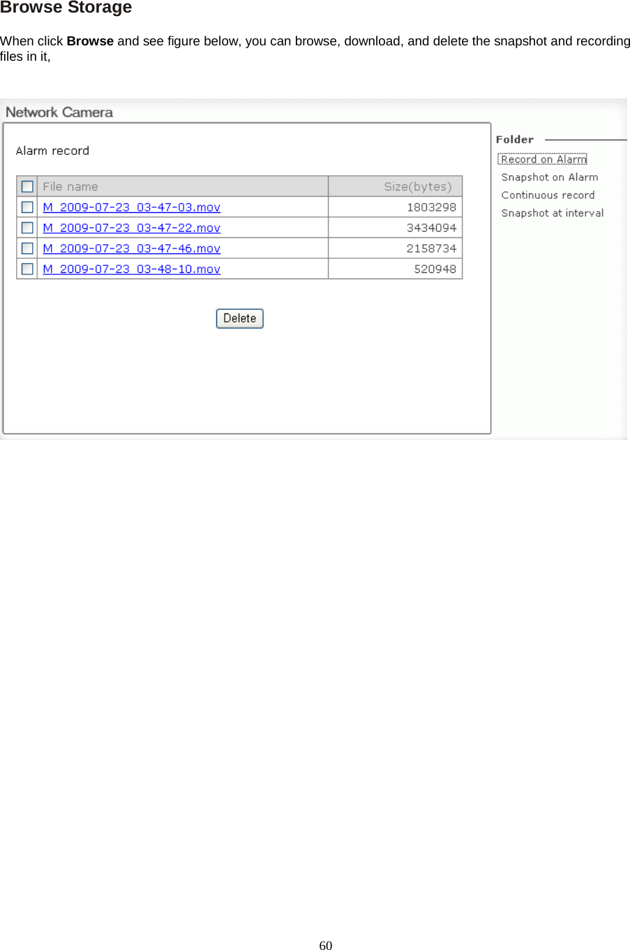  60  Browse Storage   When click Browse and see figure below, you can browse, download, and delete the snapshot and recording files in it,       