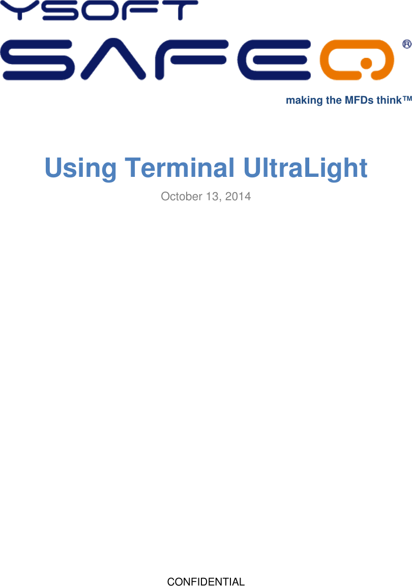 CONFIDENTIALmaking the MFDs think&trade;Using Terminal UltraLightOctober 13, 2014