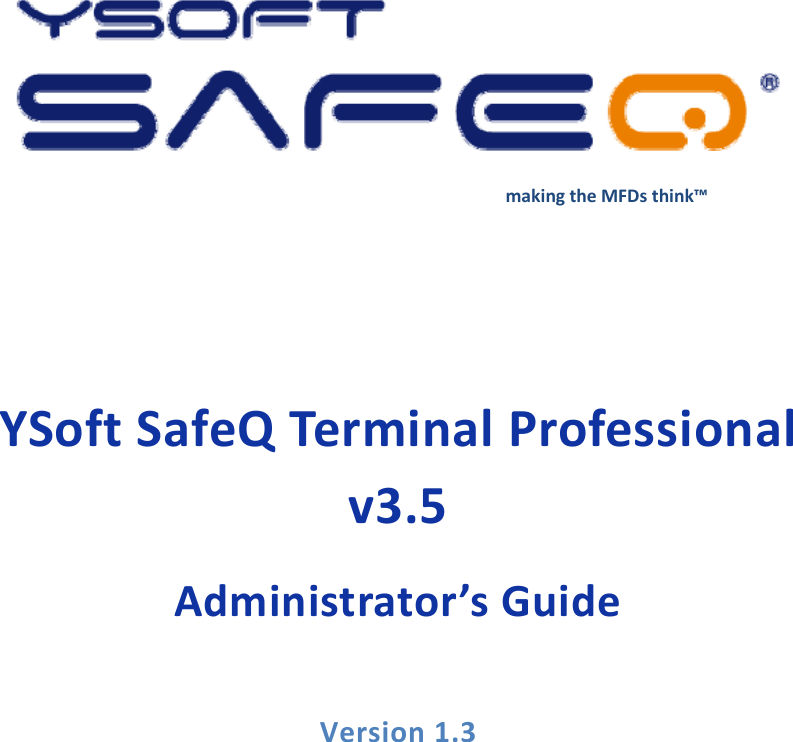 makingtheMFDsthink&trade;YSoftSafeQTerminalProfessionalv3.5Administrator&rsquo;sGuideVersion1.3