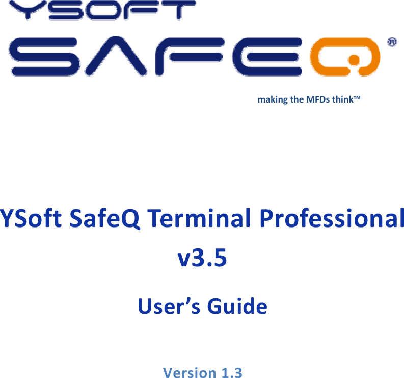 makingtheMFDsthink&trade;YSoftSafeQTerminalProfessionalv3.5User&rsquo;sGuideVersion1.3