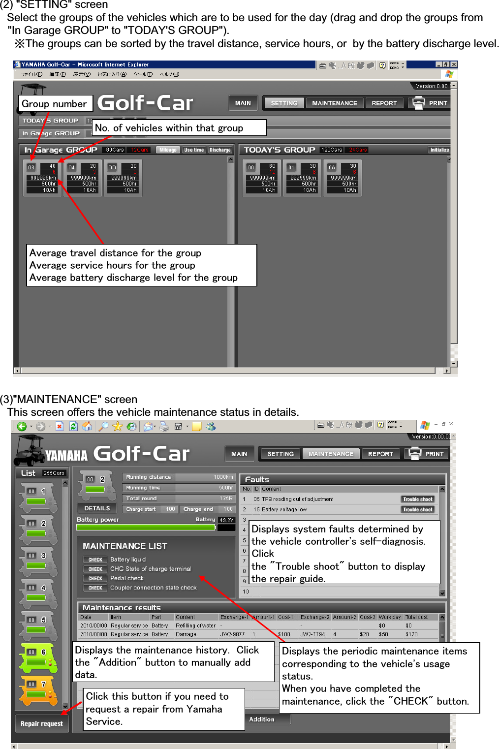 䇭(2) &quot;SETTING&quot; screen䇭䇭Select the groups of the vehicles which are to be used for the day (drag and drop the groups from     &quot;In Garage GROUP&quot; to &quot;TODAY&apos;S GROUP&quot;).䇭䇭䇭㶎The groups can be sorted by the travel distance, service hours, or  by the battery discharge level.䇭(3)&quot;MAINTENANCE&quot; screen䇭䇭This screen offers the vehicle maintenance status in details.㪞㫉㫆㫌㫇㩷㫅㫌㫄㪹㪼㫉㪥㫆㪅㩷㫆㪽㩷㫍㪼㪿㫀㪺㫃㪼㫊㩷㫎㫀㫋㪿㫀㫅㩷㫋㪿㪸㫋㩷㪾㫉㫆㫌㫇㪘㫍㪼㫉㪸㪾㪼㩷㫋㫉㪸㫍㪼㫃㩷㪻㫀㫊㫋㪸㫅㪺㪼㩷㪽㫆㫉㩷㫋㪿㪼㩷㪾㫉㫆㫌㫇㪘㫍㪼㫉㪸㪾㪼㩷㫊㪼㫉㫍㫀㪺㪼㩷㪿㫆㫌㫉㫊㩷㪽㫆㫉㩷㫋㪿㪼㩷㪾㫉㫆㫌㫇㪘㫍㪼㫉㪸㪾㪼㩷㪹㪸㫋㫋㪼㫉㫐㩷㪻㫀㫊㪺㪿㪸㫉㪾㪼㩷㫃㪼㫍㪼㫃㩷㪽㫆㫉㩷㫋㪿㪼㩷㪾㫉㫆㫌㫇㪛㫀㫊㫇㫃㪸㫐㫊㩷㫊㫐㫊㫋㪼㫄㩷㪽㪸㫌㫃㫋㫊㩷㪻㪼㫋㪼㫉㫄㫀㫅㪼㪻㩷㪹㫐㫋㪿㪼㩷㫍㪼㪿㫀㪺㫃㪼㩷㪺㫆㫅㫋㫉㫆㫃㫃㪼㫉㩾㫊㩷㫊㪼㫃㪽㪄㪻㫀㪸㪾㫅㫆㫊㫀㫊㪅㪚㫃㫀㪺㫂㫋㪿㪼㩷㩹㪫㫉㫆㫌㪹㫃㪼㩷㫊㪿㫆㫆㫋㩹㩷㪹㫌㫋㫋㫆㫅㩷㫋㫆㩷㪻㫀㫊㫇㫃㪸㫐㫋㪿㪼㩷㫉㪼㫇㪸㫀㫉㩷㪾㫌㫀㪻㪼㪅㪛㫀㫊㫇㫃㪸㫐㫊㩷㫋㪿㪼㩷㫄㪸㫀㫅㫋㪼㫅㪸㫅㪺㪼㩷㪿㫀㫊㫋㫆㫉㫐㪅㩷㩷㪚㫃㫀㪺㫂㫋㪿㪼㩷㩹㪘㪻㪻㫀㫋㫀㫆㫅㩹㩷㪹㫌㫋㫋㫆㫅㩷㫋㫆㩷㫄㪸㫅㫌㪸㫃㫃㫐㩷㪸㪻㪻㪻㪸㫋㪸㪅㪛㫀㫊㫇㫃㪸㫐㫊㩷㫋㪿㪼㩷㫇㪼㫉㫀㫆㪻㫀㪺㩷㫄㪸㫀㫅㫋㪼㫅㪸㫅㪺㪼㩷㫀㫋㪼㫄㫊㪺㫆㫉㫉㪼㫊㫇㫆㫅㪻㫀㫅㪾㩷㫋㫆㩷㫋㪿㪼㩷㫍㪼㪿㫀㪺㫃㪼㩾㫊㩷㫌㫊㪸㪾㪼㫊㫋㪸㫋㫌㫊㪅㪮㪿㪼㫅㩷㫐㫆㫌㩷㪿㪸㫍㪼㩷㪺㫆㫄㫇㫃㪼㫋㪼㪻㩷㫋㪿㪼㫄㪸㫀㫅㫋㪼㫅㪸㫅㪺㪼㪃㩷㪺㫃㫀㪺㫂㩷㫋㪿㪼㩷㩹㪚㪟㪜㪚㪢㩹㩷㪹㫌㫋㫋㫆㫅㪅㪚㫃㫀㪺㫂㩷㫋㪿㫀㫊㩷㪹㫌㫋㫋㫆㫅㩷㫀㪽㩷㫐㫆㫌㩷㫅㪼㪼㪻㩷㫋㫆㫉㪼㫈㫌㪼㫊㫋㩷㪸㩷㫉㪼㫇㪸㫀㫉㩷㪽㫉㫆㫄㩷㪰㪸㫄㪸㪿㪸㪪㪼㫉㫍㫀㪺㪼㪅