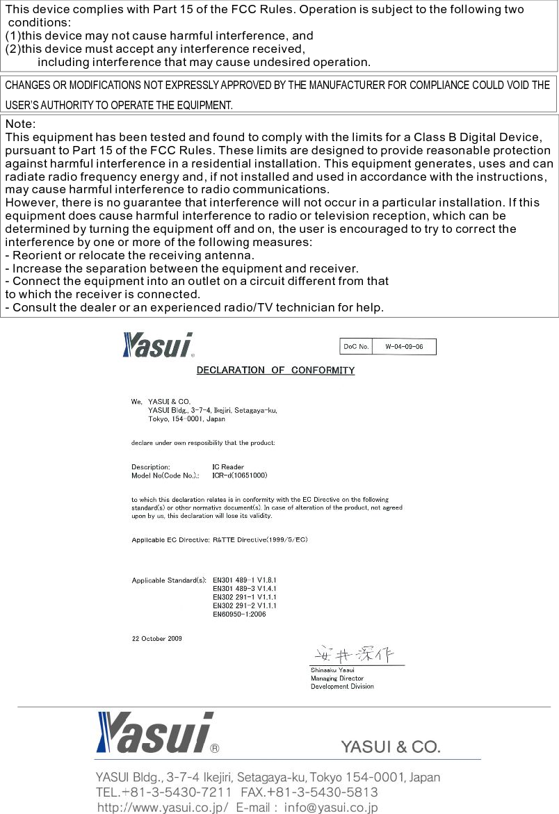 This device complies with Part 15 of the FCC Rules. Operation is subject to the following two conditions: (1)this device may not cause harmful interference, and (2)this device must accept any interference received,           including interference that may cause undesired operation.CHANGES OR MODIFICATIONS NOT EXPRESSLY APPROVED BY THE MANUFACTURER FOR COMPLIANCE COULD VOID THE USER’S AUTHORITY TO OPERATE THE EQUIPMENT. Note: This equipment has been tested and found to comply with the limits for a Class B Digital Device,pursuant to Part 15 of the FCC Rules. These limits are designed to provide reasonable protection against harmful interference in a residential installation. This equipment generates, uses and can radiate radio frequency energy and, if not installed and used in accordance with the instructions, may cause harmful interference to radio communications.However, there is no guarantee that interference will not occur in a particular installation. If this equipment does cause harmful interference to radio or television reception, which can be determined by turning the equipment off and on, the user is encouraged to try to correct the interference by one or more of the following measures:- Reorient or relocate the receiving antenna.- Increase the separation between the equipment and receiver.- Connect the equipment into an outlet on a circuit different from that to which the receiver is connected.- Consult the dealer or an experienced radio/TV technician for help.