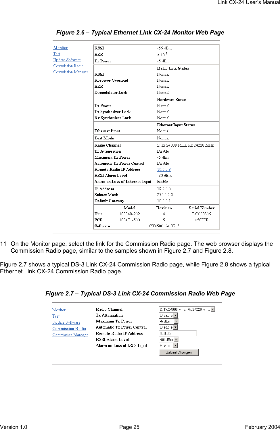     Link CX-24 User’s Manual Version 1.0  Page 25  February 2004 Figure 2.6 – Typical Ethernet Link CX-24 Monitor Web Page   11  On the Monitor page, select the link for the Commission Radio page. The web browser displays the Commission Radio page, similar to the samples shown in Figure 2.7 and Figure 2.8.  Figure 2.7 shows a typical DS-3 Link CX-24 Commission Radio page, while Figure 2.8 shows a typical Ethernet Link CX-24 Commission Radio page.  Figure 2.7 – Typical DS-3 Link CX-24 Commission Radio Web Page  
