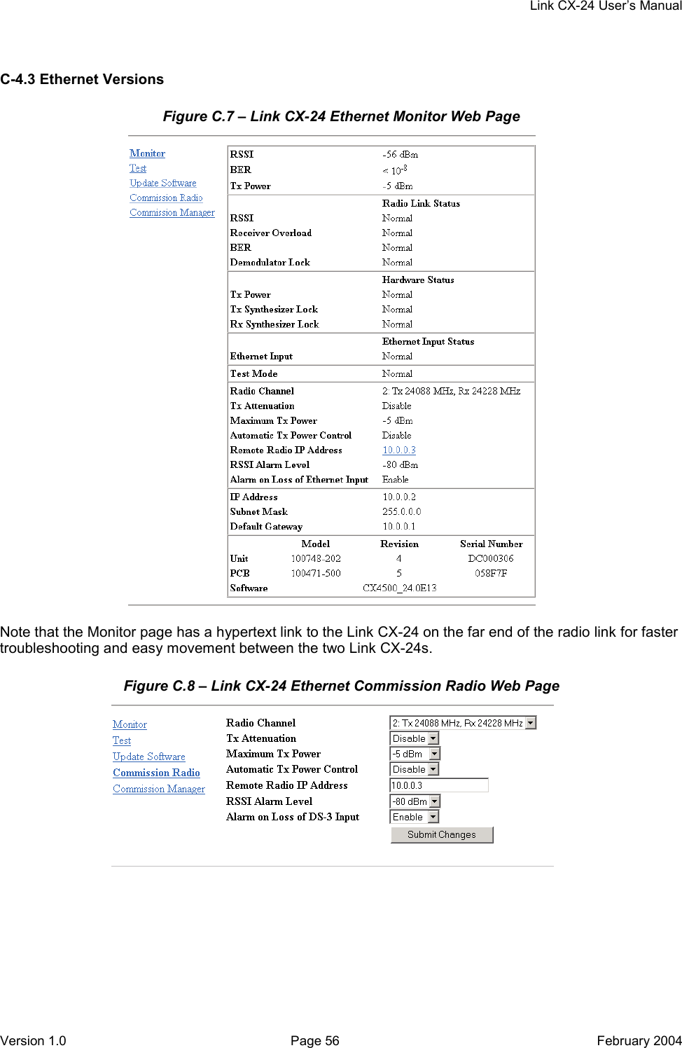     Link CX-24 User’s Manual Version 1.0  Page 56  February 2004 C-4.3 Ethernet Versions Figure C.7 – Link CX-24 Ethernet Monitor Web Page   Note that the Monitor page has a hypertext link to the Link CX-24 on the far end of the radio link for faster troubleshooting and easy movement between the two Link CX-24s. Figure C.8 – Link CX-24 Ethernet Commission Radio Web Page   