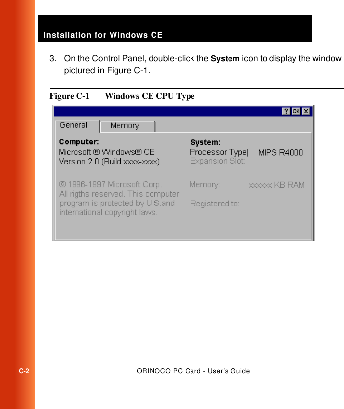 Installation for Windows CEC-2ORINOCO PC Card - User’s Guide3. On the Control Panel, double-click the System icon to display the window pictured in Figure C-1. Figure C-1  Windows CE CPU Type
