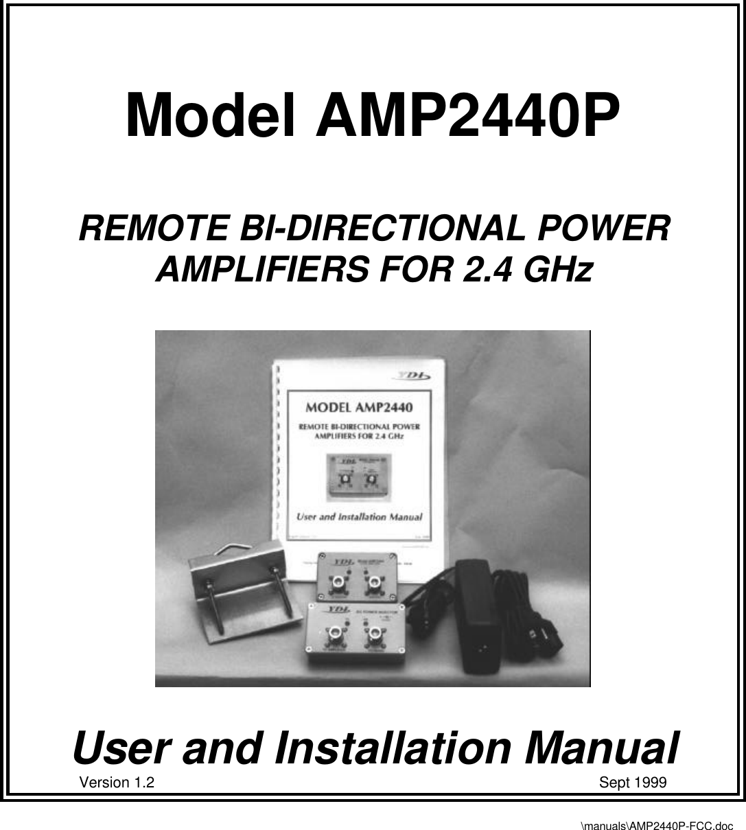 Model AMP2440PREMOTE BI-DIRECTIONAL POWERAMPLIFIERS FOR 2.4 GHzUser and Installation ManualVersion 1.2                                                                                                            Sept 1999\manuals\AMP2440P-FCC.doc