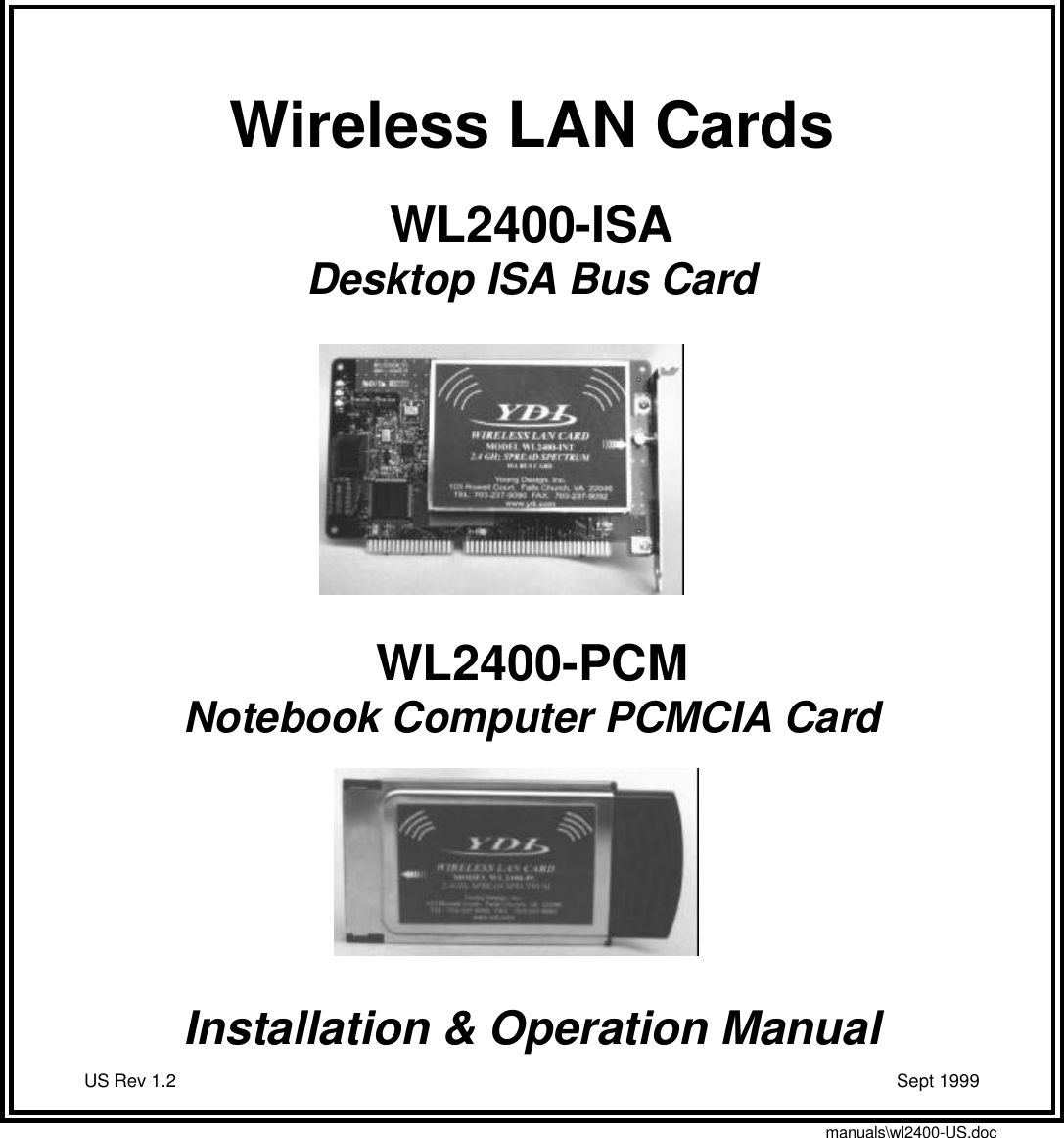 Wireless LAN CardsWL2400-ISADesktop ISA Bus CardWL2400-PCMNotebook Computer PCMCIA CardInstallation &amp; Operation ManualUS Rev 1.2                                                                                                                           Sept 1999manuals\wl2400-US.doc