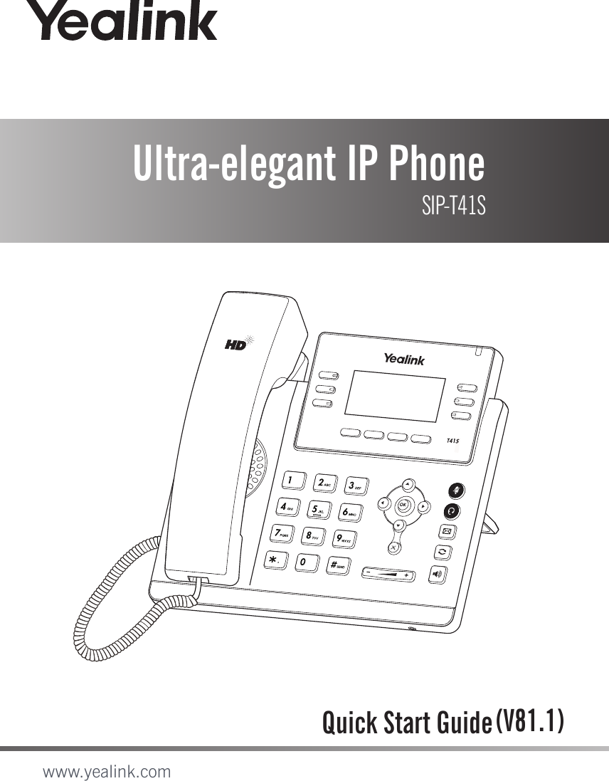 Ultra-elegant IP Phone SIP-T41SQuick Start Guidewww.yealink.com(V81.1)