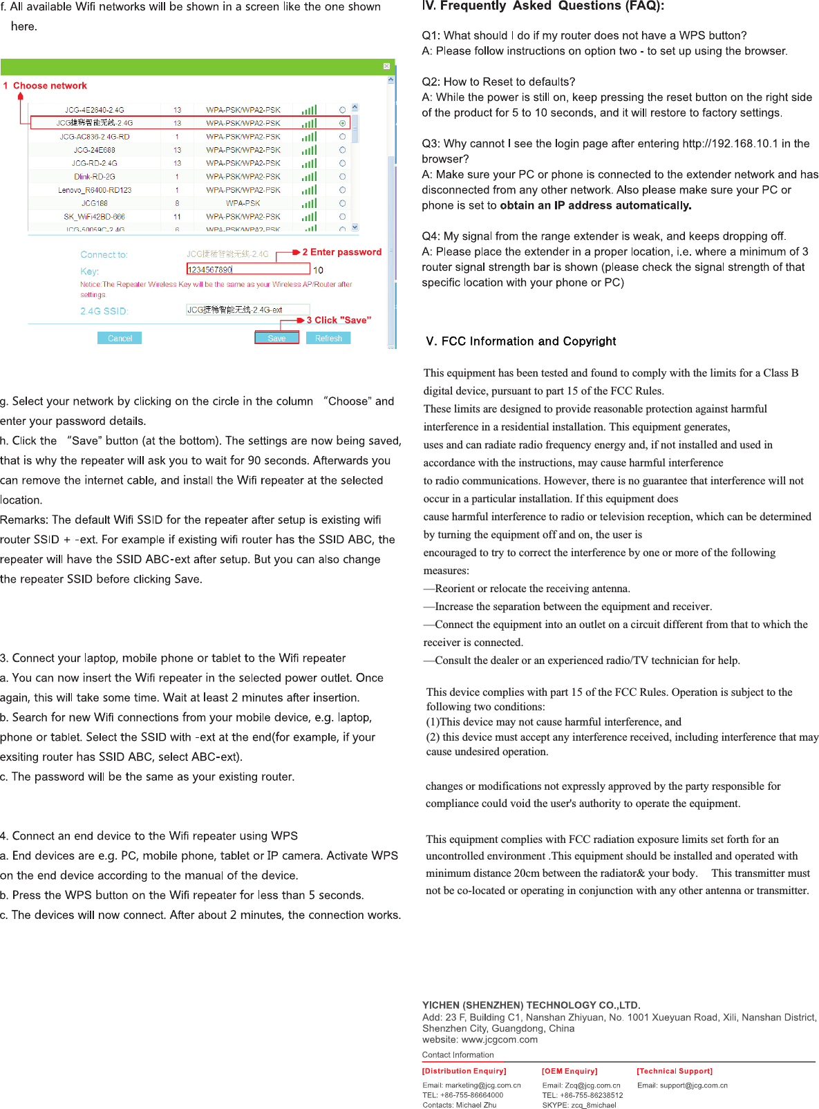  V. FCC Information and CopyrightThis equipment has been tested and found to comply with the limits for a Class B digital device, pursuant to part 15 of the FCC Rules. These limits are designed to provide reasonable protection against harmful interference in a residential installation. This equipment generates, uses and can radiate radio frequency energy and, if not installed and used in accordance with the instructions, may cause harmful interference to radio communications. However, there is no guarantee that interference will not occur in a particular installation. If this equipment does cause harmful interference to radio or television reception, which can be determined by turning the equipment off and on, the user is encouraged to try to correct the interference by one or more of the following measures: &mdash;Reorient or relocate the receiving antenna. &mdash;Increase the separation between the equipment and receiver. &mdash;Connect the equipment into an outlet on a circuit different from that to which the receiver is connected. &mdash;Consult the dealer or an experienced radio/TV technician for help. This device complies with part 15 of the FCC Rules. Operation is subject to the following two conditions: (1)This device may not cause harmful interference, and  (2) this device must accept any interference received, including interference that may cause undesired operation. changes or modifications not expressly approved by the party responsible for compliance could void the user's authority to operate the equipment. This equipment complies with FCC radiation exposure limits set forth for an uncontrolled environment .This equipment should be installed and operated with minimum distance 20cm between the radiator&amp; your body.   This transmitter must not be co-located or operating in conjunction with any other antenna or transmitter. 