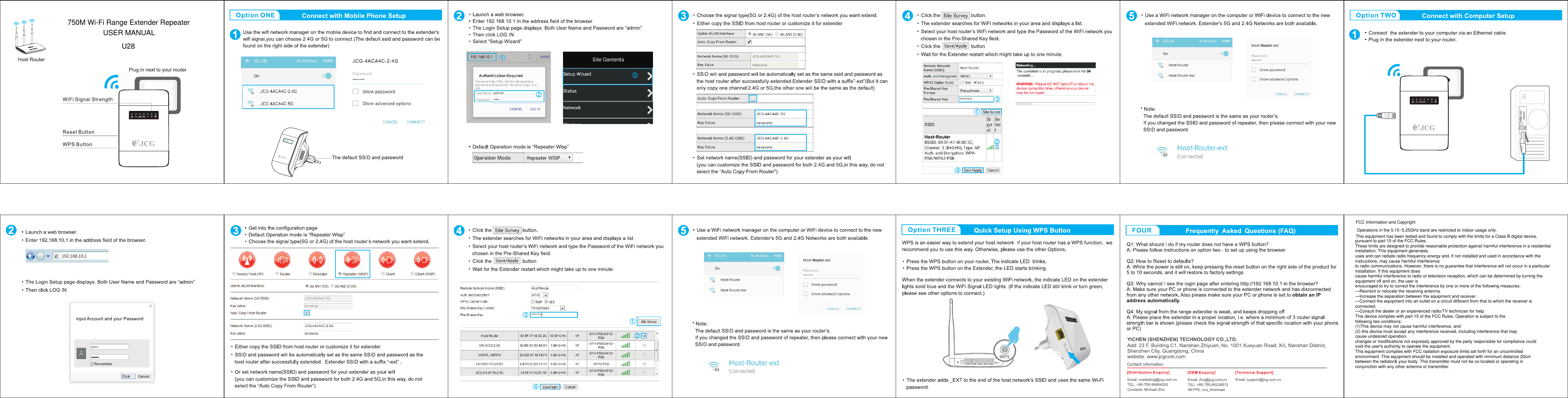 750M Wi-Fi Range Extender RepeaterU28USER MANUALFCC Information and CopyrightThis equipment has been tested and found to comply with the limits for a Class B digital device,pursuant to part 15 of the FCC Rules.These limits are designed to provide reasonable protection against harmful interference in a residentialinstallation. This equipment generates,uses and can radiate radio frequency energy and, if not installed and used in accordance with theinstructions, may cause harmful interferenceto radio communications. However, there is no guarantee that interference will not occur in a particularinstallation. If this equipment doescause harmful interference to radio or television reception, which can be determined by turning theequipment off and on, the user isencouraged to try to correct the interference by one or more of the following measures:&mdash;Reorient or relocate the receiving antenna.&mdash;Increase the separation between the equipment and receiver.&mdash;Connect the equipment into an outlet on a circuit different from that to which the receiver isconnected.&mdash;Consult the dealer or an experienced radio/TV technician for help.This device complies with part 15 of the FCC Rules. Operation is subject to thefollowing two conditions:(1)This device may not cause harmful interference, and(2) this device must accept any interference received, including interference that maycause undesired operation.changes or modifications not expressly approved by the party responsible for compliance couldvoid the user's authority to operate the equipment.This equipment complies with FCC radiation exposure limits set forth for an uncontrolledenvironment .This equipment should be installed and operated with minimum distance 20cmbetween the radiator&amp; your body. This transmitter must not be co-located or operating inconjunction with any other antenna or transmitter.Operations in the 5.15~5.25GHz band are restricted to indoor usage only.
