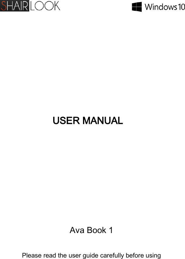                                                                 USER MANUAL   Ava Book 1  Please read the user guide carefully before using 