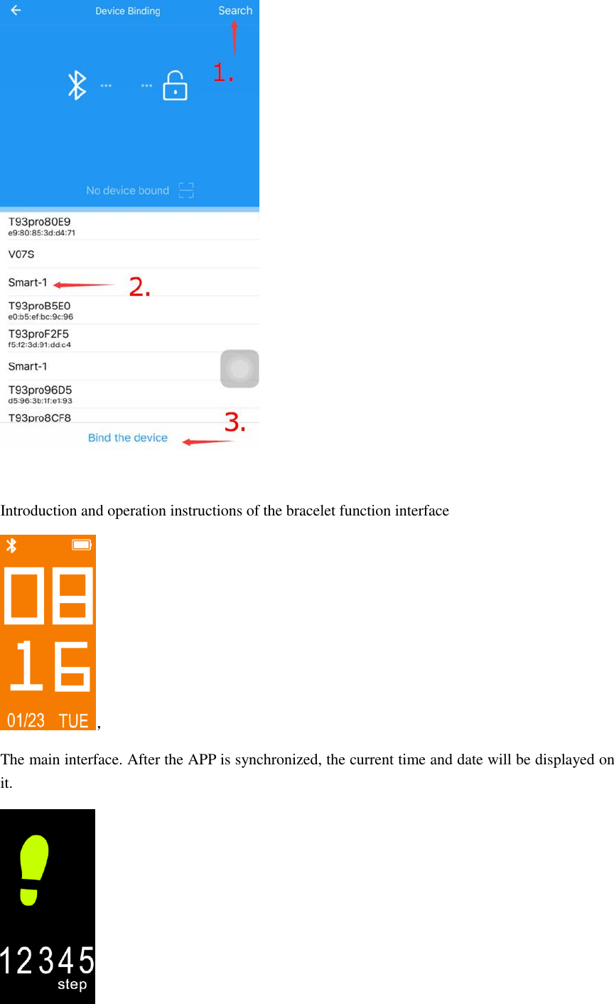   Introduction and operation instructions of the bracelet function interface ， The main interface. After the APP is synchronized, the current time and date will be displayed on it.  