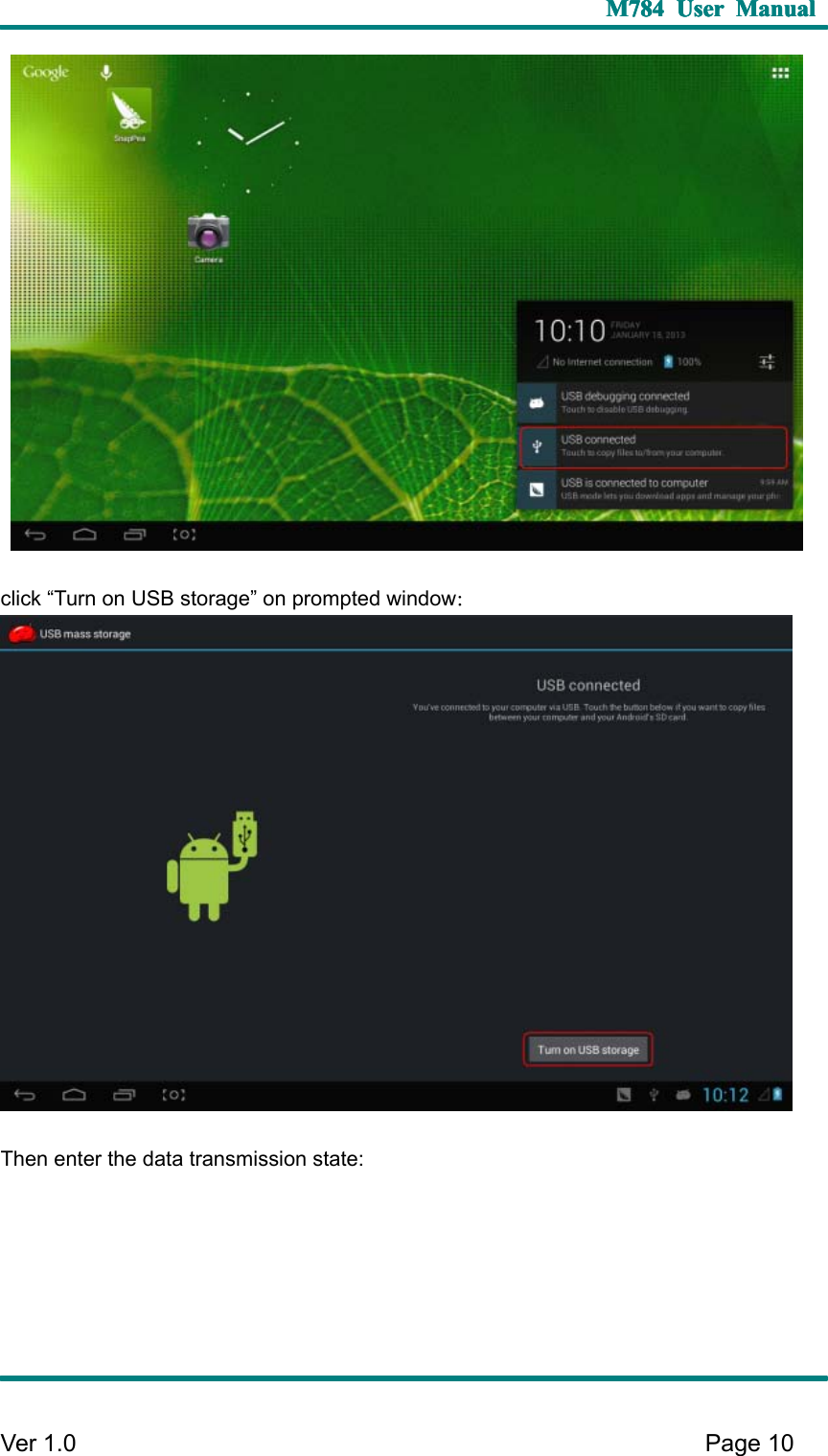 M784M784M784M784 UserUserUserUser ManualManualManualManualVer 1 .0 Page10click “ Turn on USB storage ” on prompted window ：T hen enter the data transmission state: