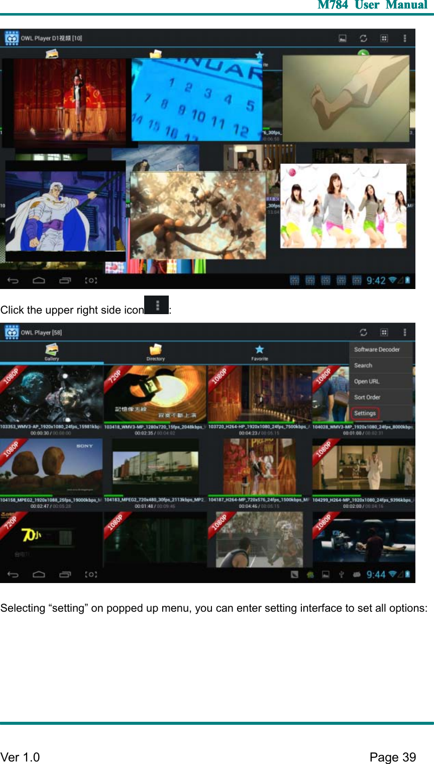 M784M784M784M784 UserUserUserUser ManualManualManualManualVer 1 .0 Page39C lick the upper right side icon :S electing “ setting ” on popped up menu, you can enter setting interface to set all options: