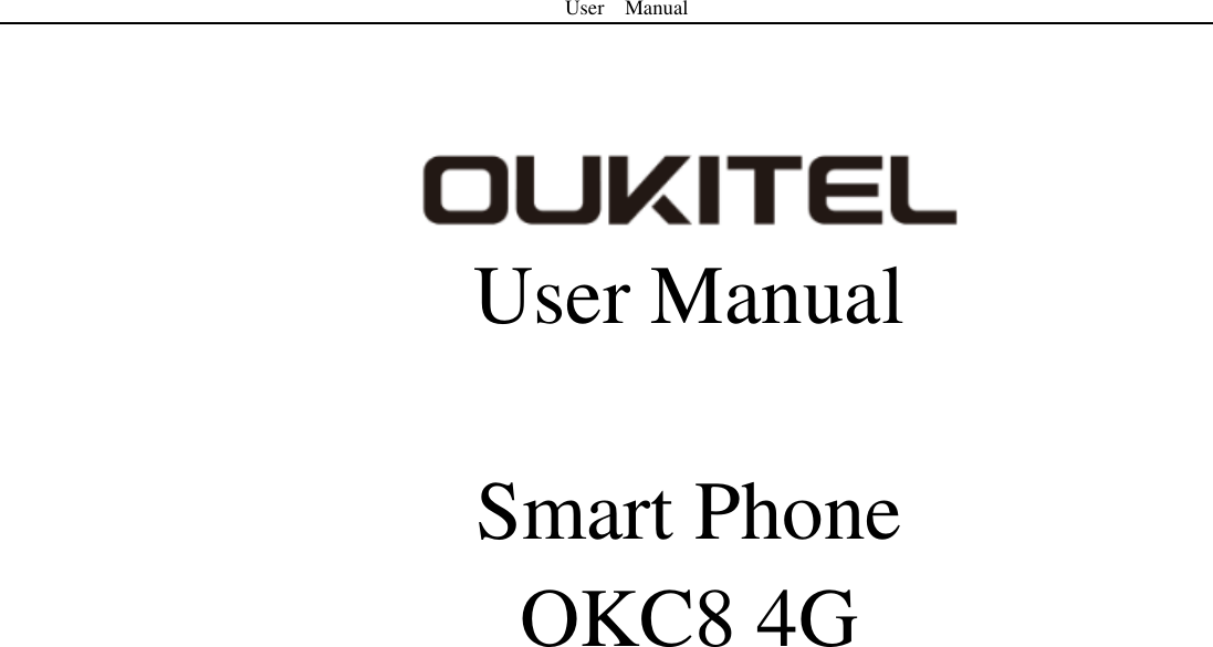 Page 1 of YUNJI INTELLIGENT TECHNOLOGY OKC8-4G Smart Phone User Manual 15 OKC8 4G UserMan