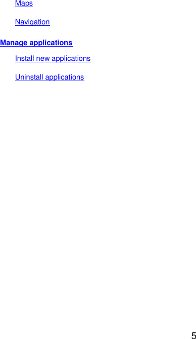  5 Maps Navigation Manage applications Install new applications Uninstall applications    