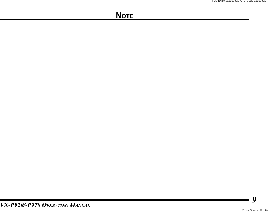 VX-P920/-P970 OPERATING MANUAL9NOTEVertex Standard Co., Ltd.FCC ID: K6610333021/IC ID: 511B-10333021