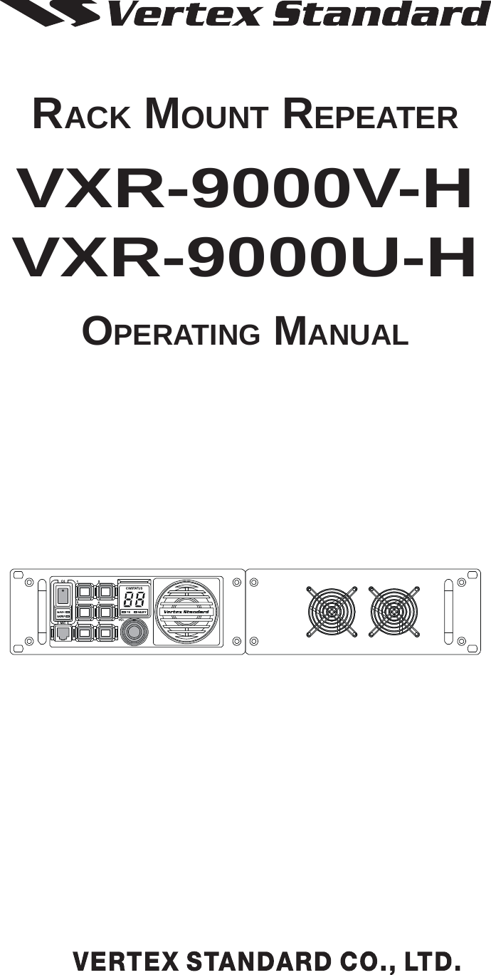 VXR-9000V-H / VXR-9000U-H FM REPEATER OPERATING MANUALVXR-9000V-HVXR-9000U-HOPERATING MANUALRACK MOUNT REPEATER