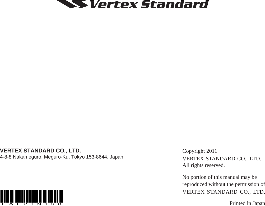 VXR-9000V-H / VXR-9000U-H FM REPEATER OPERATING MANUALCopyright 2011VERTEX STANDARD CO., LTD.All rights reserved.No portion of this manual may bereproduced without the permission ofVERTEX STANDARD CO., LTD.Printed in JapanEAE21N100VERTEX STANDARD CO., LTD.4-8-8 Nakameguro, Meguro-Ku, Tokyo 153-8644, Japan