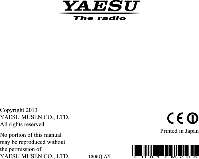 Copyright 2013YAESU MUSEN CO., LTD.All rights reservedNo portion of this manualmay be reproduced withoutthe permission ofYAESU MUSEN CO., LTD.Printed in Japan1305Q-AYEH017M208