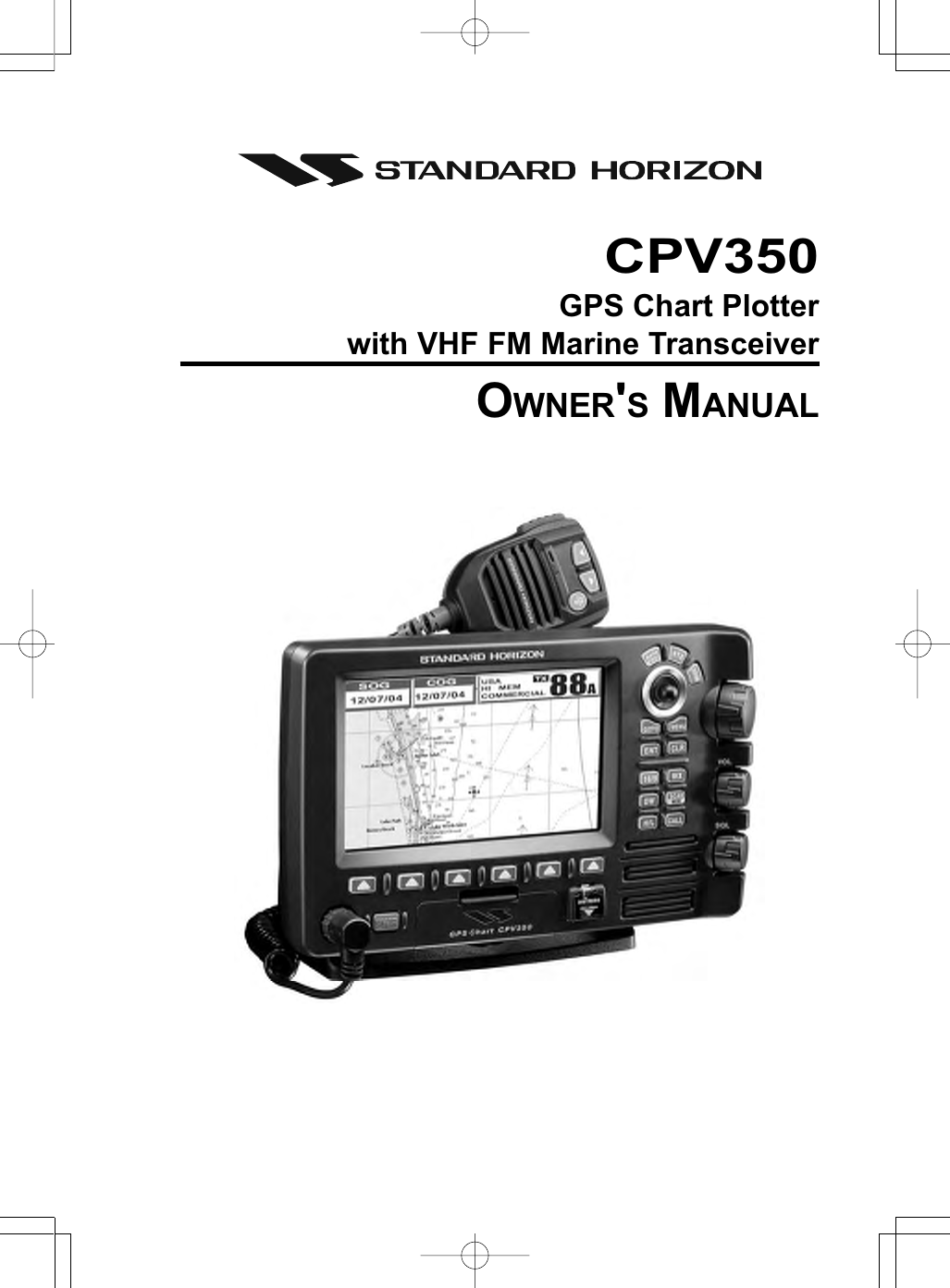 CPV350GPS Chart Plotterwith VHF FM Marine TransceiverOWNER&apos;S MANUAL