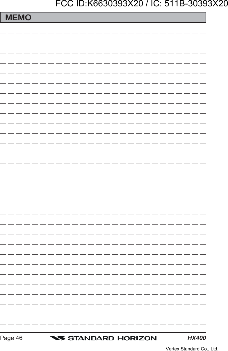 HX400Page 46MEMOFCC ID:K6630393X20 / IC: 511B-30393X20Vertex Standard Co., Ltd.