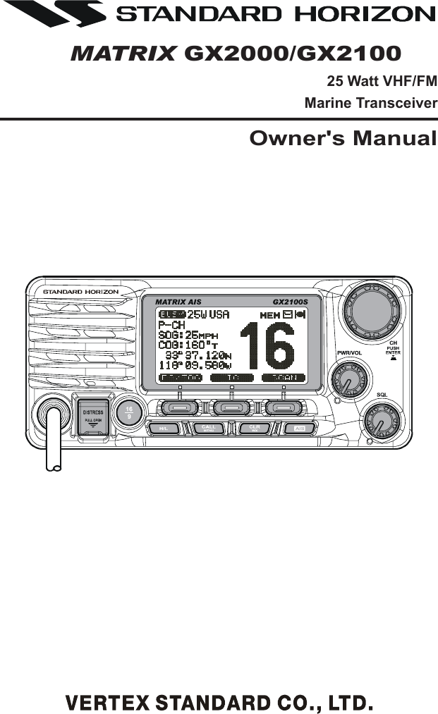 Page 1GX2000S/GX2100SMATRIX GX2000/GX210025 Watt VHF/FMMarine TransceiverOwner&apos;s Manual