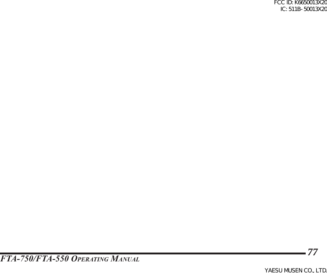 FTA-750/FTA-550 OperATing MAnuAl77FCC ID: K6650013X20 IC: 511B-50013X20YAESU MUSEN CO., LTD.