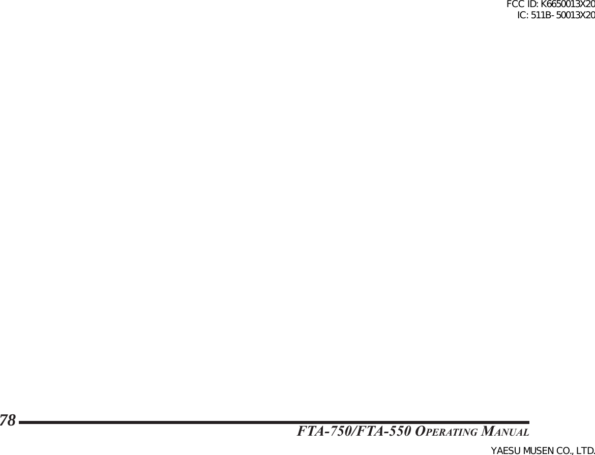 FTA-750/FTA-550 OperATing MAnuAl78FCC ID: K6650013X20 IC: 511B-50013X20YAESU MUSEN CO., LTD.