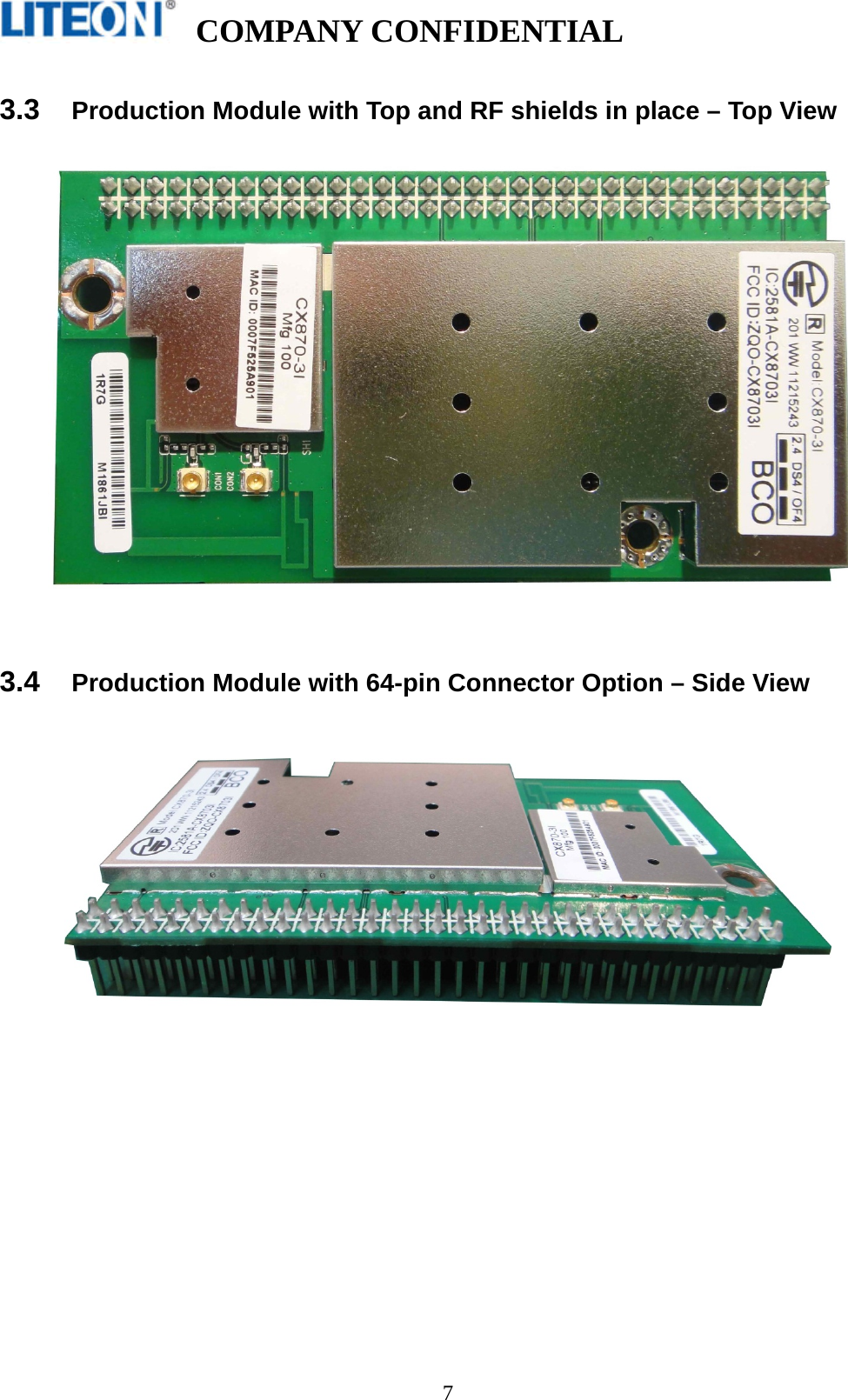   COMPANY CONFIDENTIAL    7 3.3  Production Module with Top and RF shields in place – Top View      3.4  Production Module with 64-pin Connector Option – Side View   