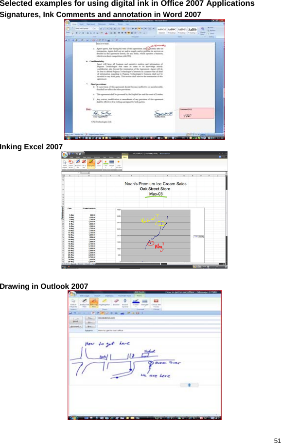  51 Selected examples for using digital ink in Office 2007 Applications Signatures, Ink Comments and annotation in Word 2007  Inking Excel 2007    Drawing in Outlook 2007  