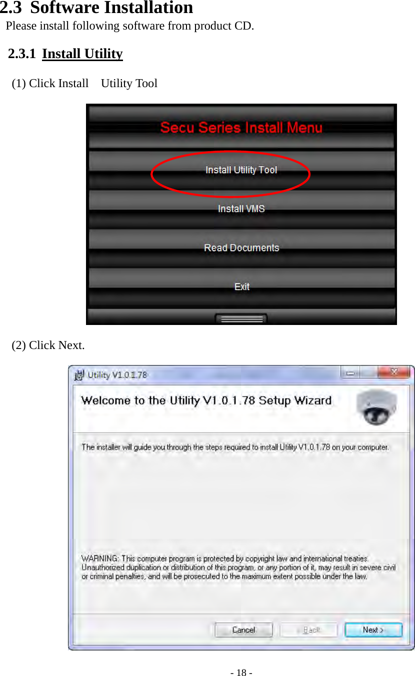    - 18 - 2.3 Software Installation Please install following software from product CD. 2.3.1  Install Utility   (1) Click Install    Utility Tool   (2) Click Next.  