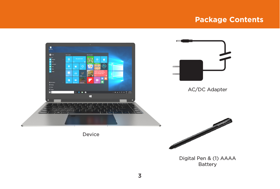 3Package ContentsDigital Pen &amp; (1) AAAA BatteryDeviceAC/DC Adapter