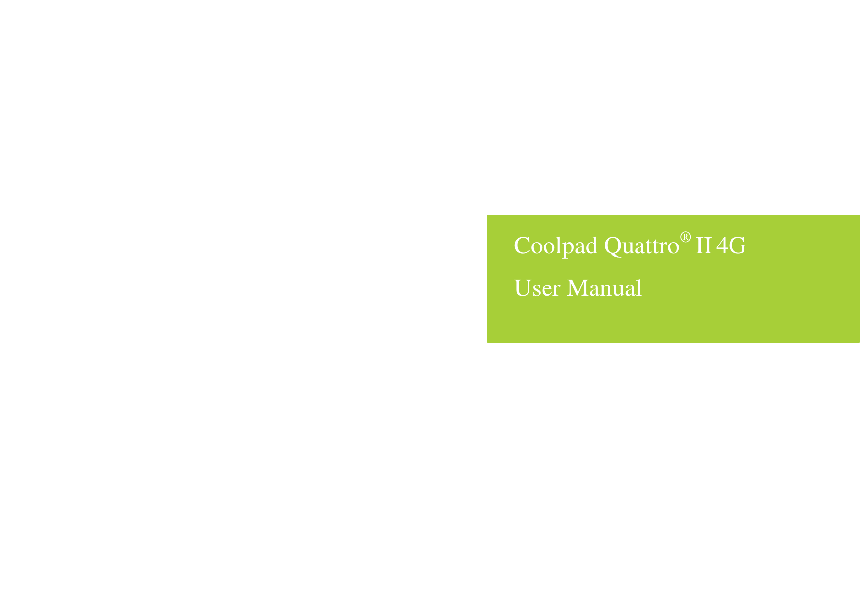                 Coolpad Quattro® II 4G User Manual 
