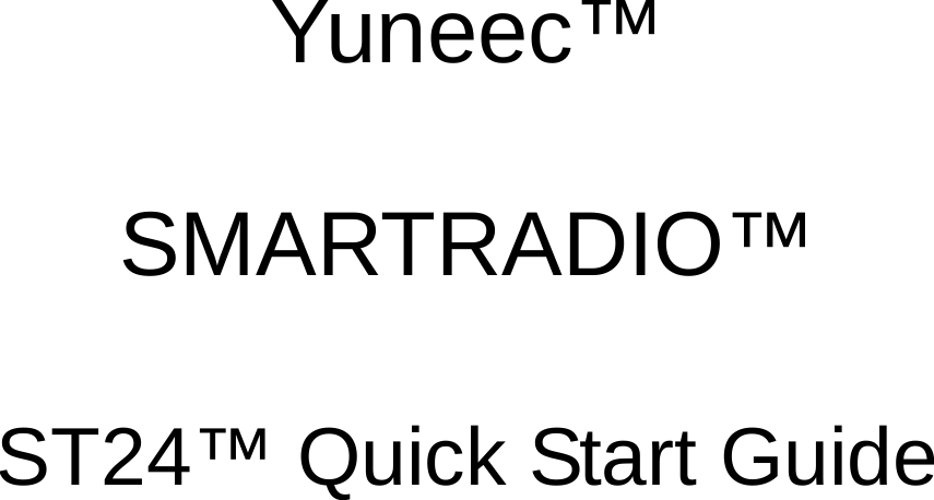     Yuneec™  SMARTRADIO™  ST24™ Quick Start Guide  