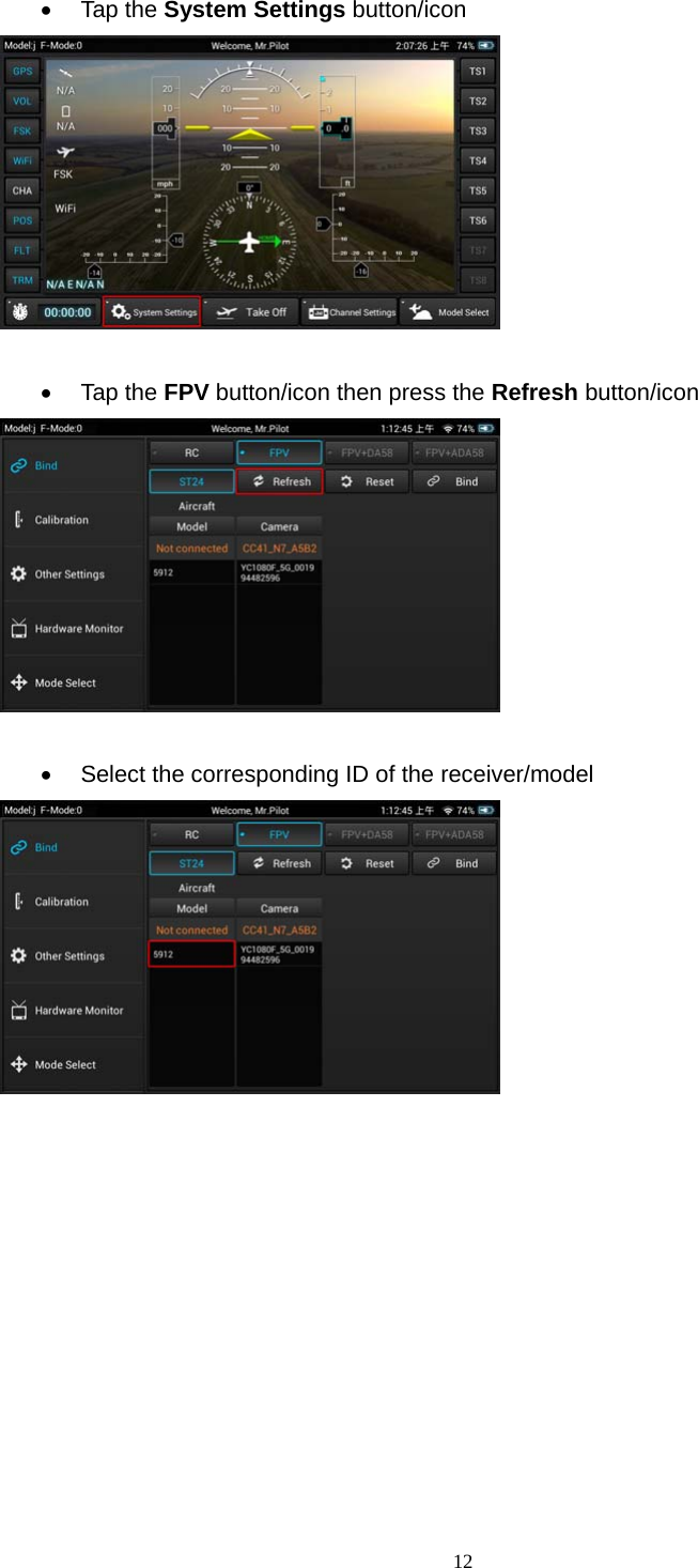  12   Tap the System Settings button/icon    Tap the FPV button/icon then press the Refresh button/icon     Select the corresponding ID of the receiver/model              