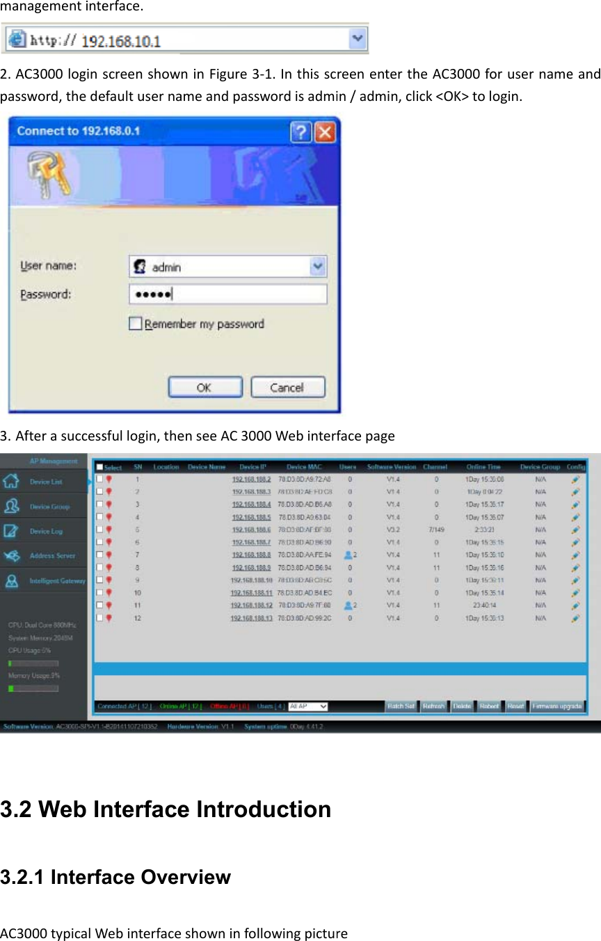 man2. ACpass3. Af3.23.2AC30nagementinteC3000loginsword,thedefterasuccess2 Web In2.1 Interfa000typicalWerface.screenshowefaultusernasfullogin,thenterfaceace OverWebinterfaceninFigure3ameandpassenseeAC300e Introdrview eshowninfol3‐1.Inthisscswordisadmi00Webinterfductionllowingpicturreenenterthin/admin,clfacepagereheAC3000foick&lt;OK&gt;tolorusernameogin.eand