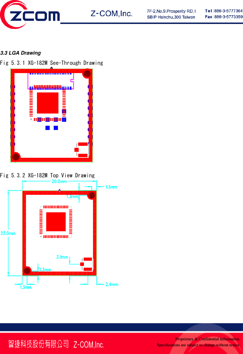    Proprietary &amp; Confidential InformationSpecifications are subject to change without notice 3.3 LGA Drawing Fig 5.3.1 XG-182M See-Through Drawing  Fig 5.3.2 XG-182M Top View Drawing  