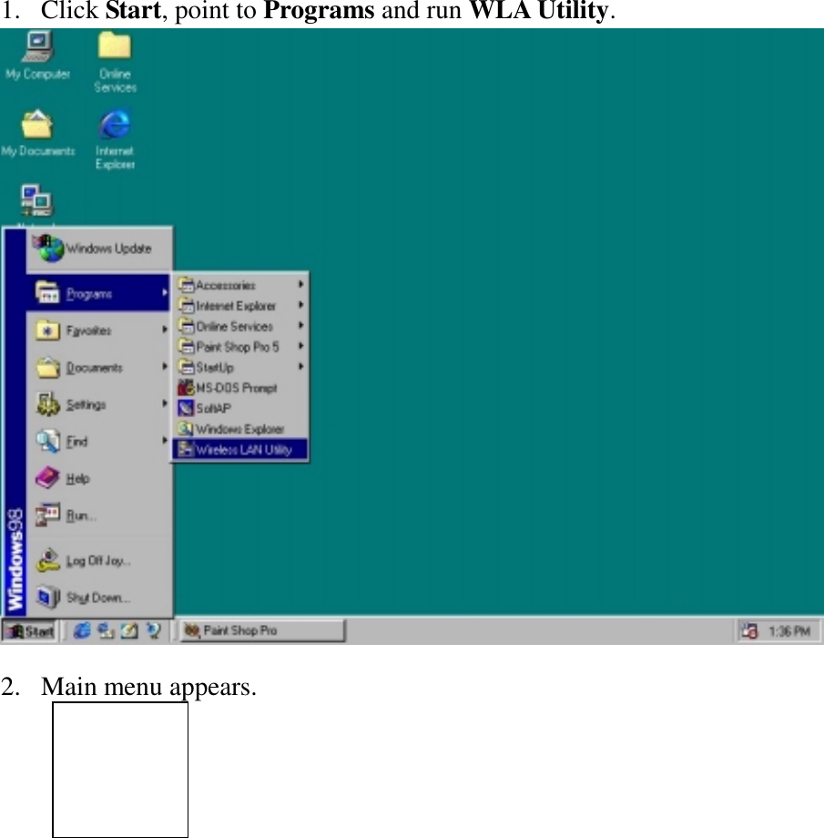 1. Click Start, point to Programs and run WLA Utility.2. Main menu appears.