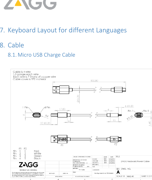      7. Keyboard Layout for different Languages 8. Cable 8.1. Micro USB Charge Cable  