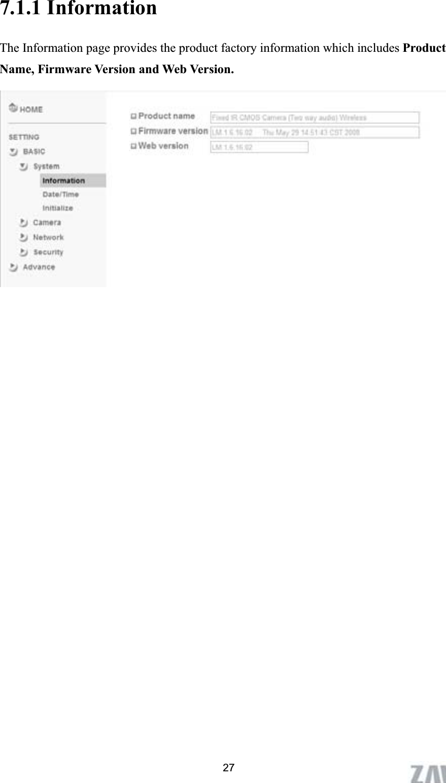      7.1.1 InformationThe Information page provides the product factory information which includes Product Name, Firmware Version and Web Version.   27