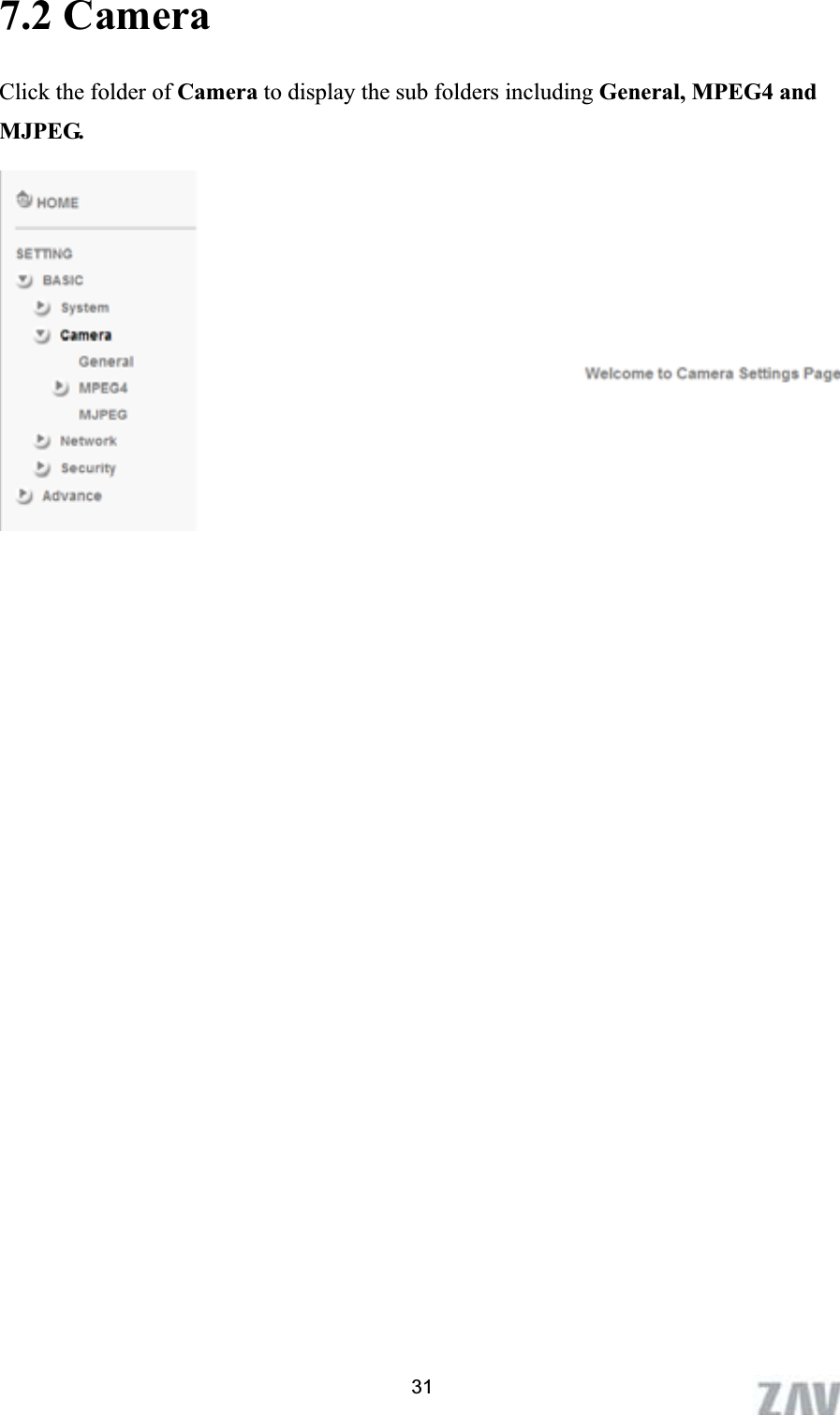      7.2 Camera Click the folder of Camera to display the sub folders including General, MPEG4 and MJPEG.  31